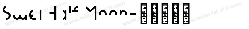 Swei Half Moon字体转换